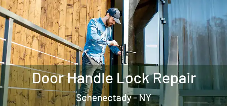 Door Handle Lock Repair Schenectady - NY