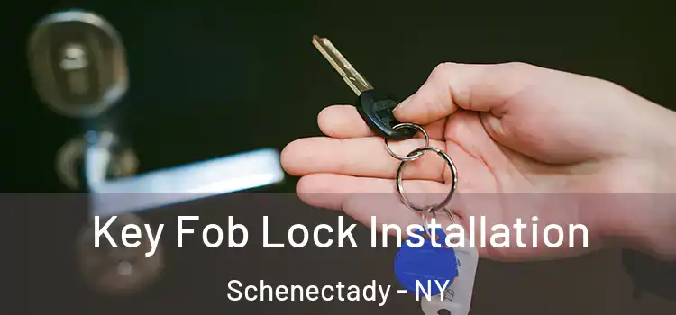 Key Fob Lock Installation Schenectady - NY