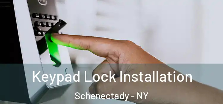 Keypad Lock Installation Schenectady - NY
