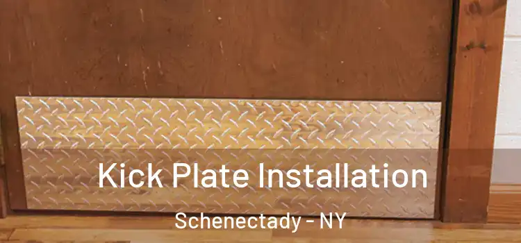 Kick Plate Installation Schenectady - NY