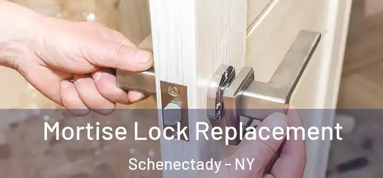Mortise Lock Replacement Schenectady - NY